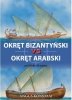 Okręt bizantyński vs okręt arabski od VII do XI wieku